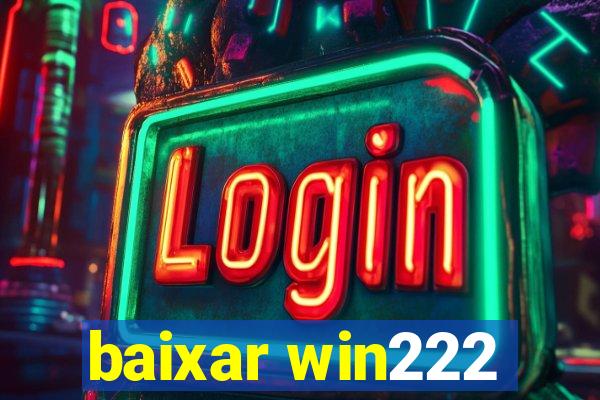 baixar win222